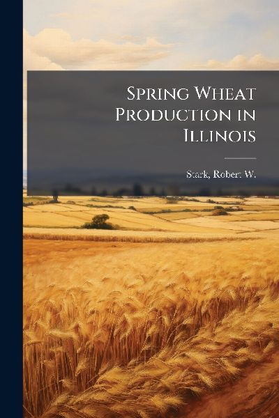 Spring Wheat Production in Illinois