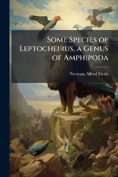 Some Species of Leptocheirus, a Genus of Amphipoda