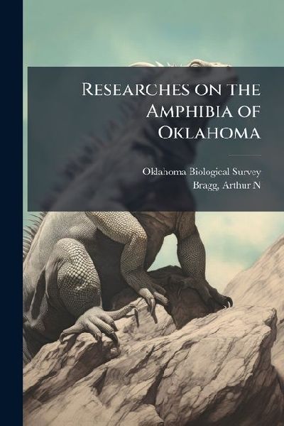 Researches on the Amphibia of Oklahoma