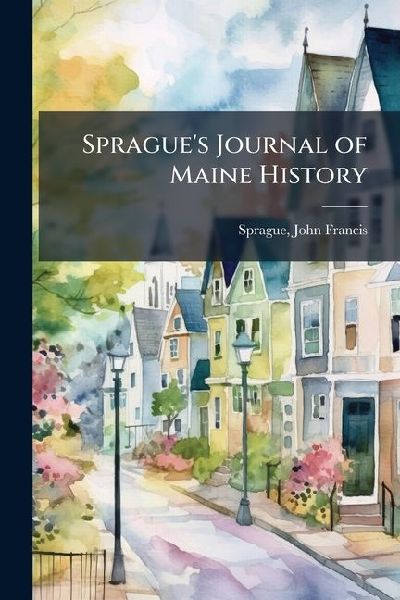 Spragues Journal of Maine History