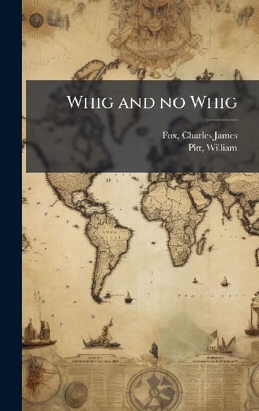 Whig and no Whig