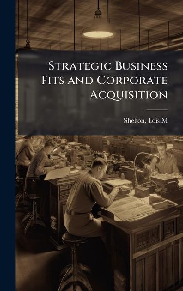 Strategic Business Fits and Corporate Acquisition