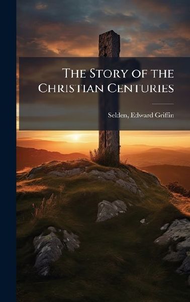 The Story of the Christian Centuries