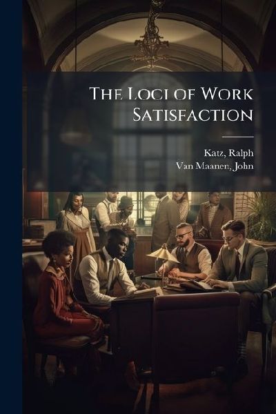 The Loci of Work Satisfaction