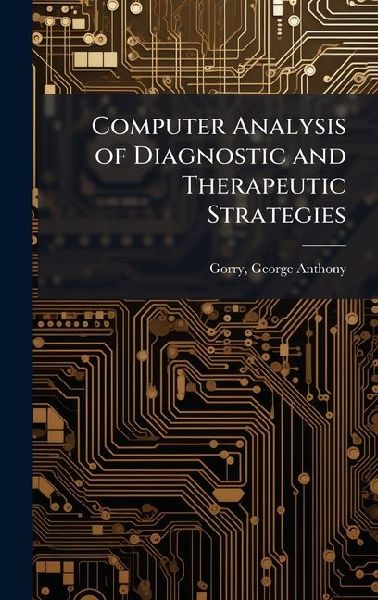 Computer Analysis of Diagnostic and Therapeutic Strategies