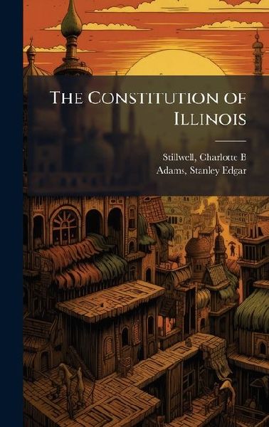 The Constitution of Illinois