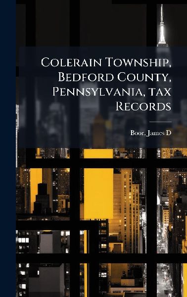 Colerain Township, Bedford County, Pennsylvania, tax Records