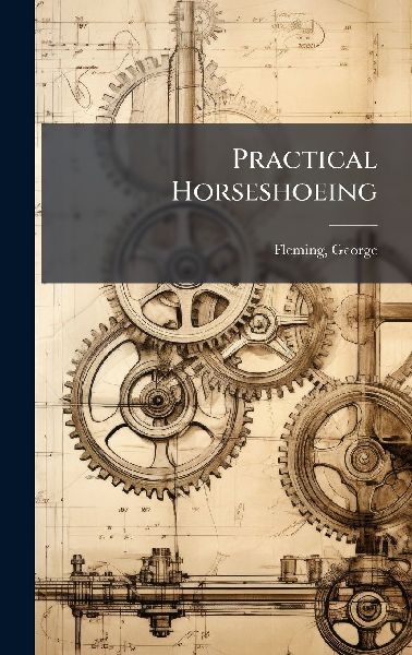 Practical Horseshoeing