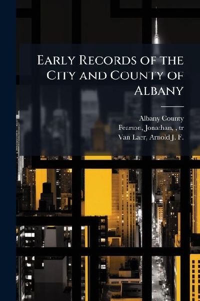 Early Records of the City and County of Albany