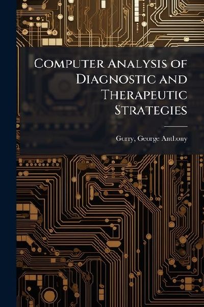 Computer Analysis of Diagnostic and Therapeutic Strategies