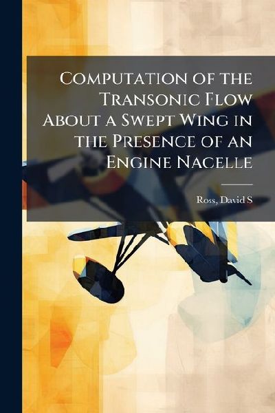 Computation of the Transonic Flow About a Swept Wing in the Presence of an Engine Nacelle