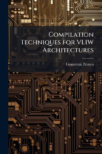 Compilation Techniques for VLIW Architectures