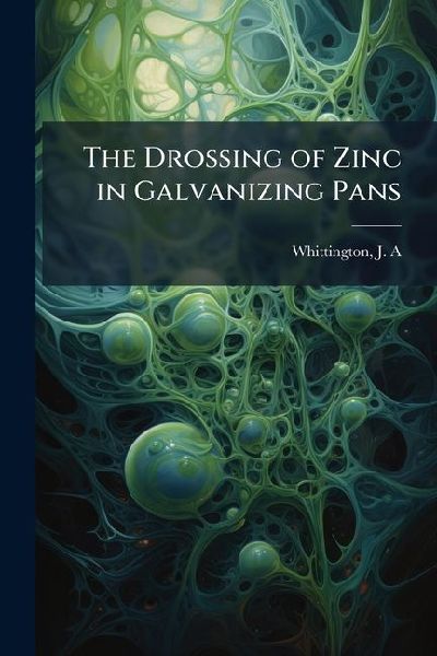 The Drossing of Zinc in Galvanizing Pans