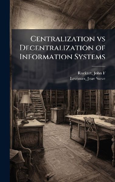 Centralization vs Decentralization of Information Systems