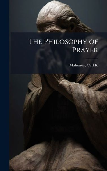 The Philosophy of Prayer