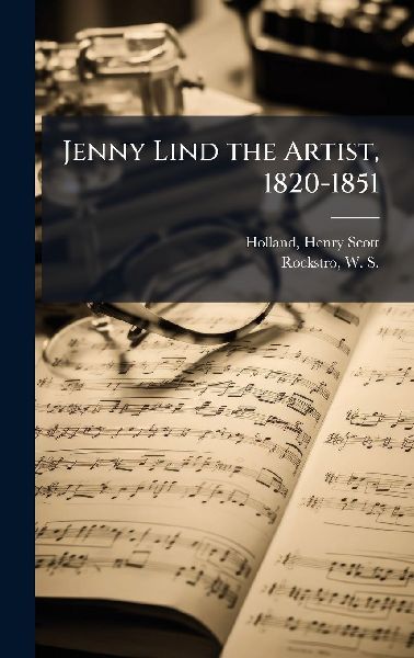 Jenny Lind the Artist, 1820-1851