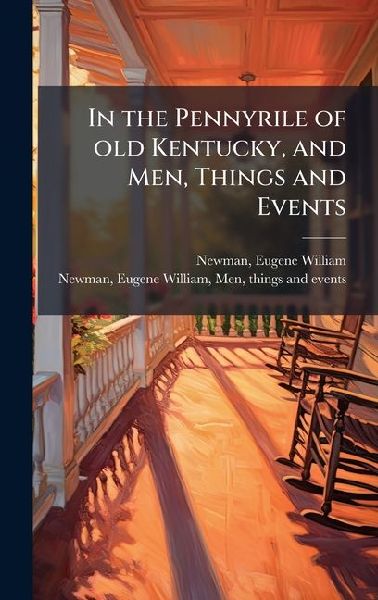 In the Pennyrile of old Kentucky, and Men, Things and Events