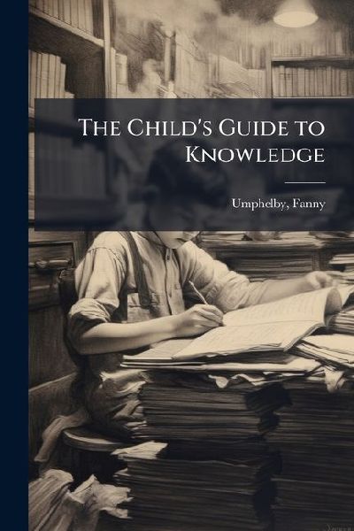 The Child's Guide to Knowledge