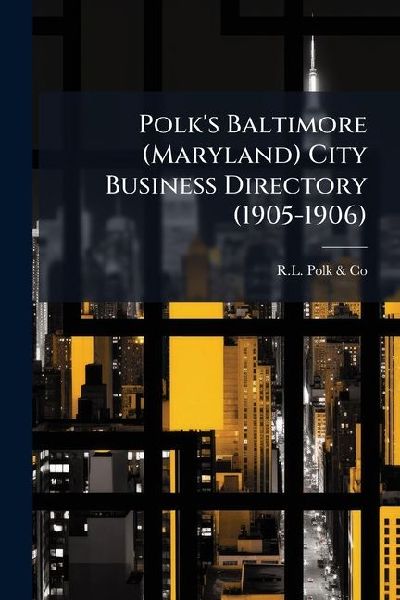 Polk's Baltimore (Maryland) City Business Directory (1905-1906)