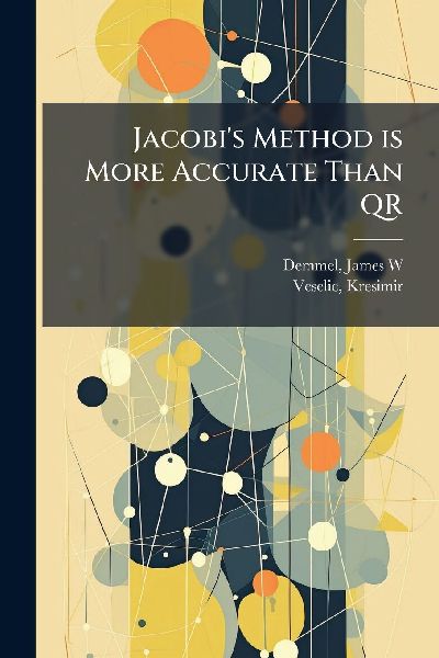 Jacobis Method is More Accurate Than QR
