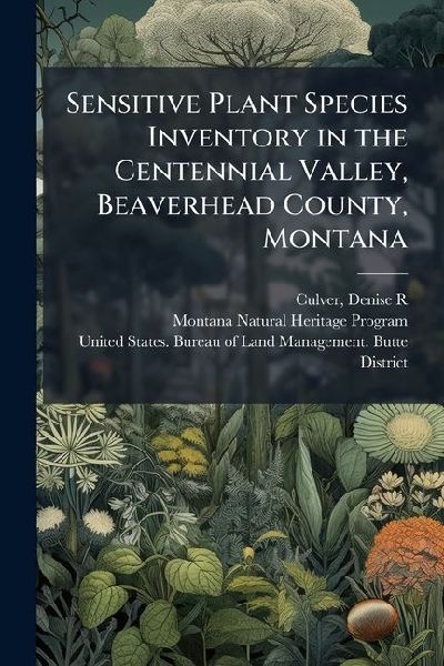Sensitive Plant Species Inventory in the Centennial Valley, Beaverhead County, Montana