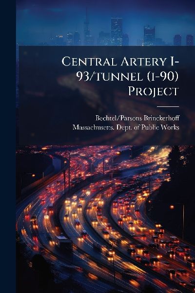 Central Artery I-93/tunnel (i-90) Project