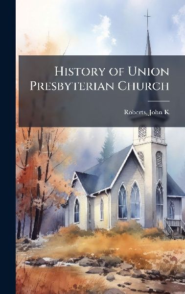 History of Union Presbyterian Church