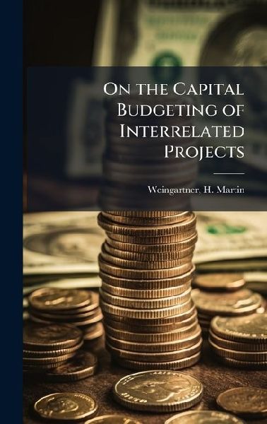 On the Capital Budgeting of Interrelated Projects