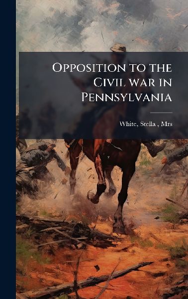 Opposition to the Civil war in Pennsylvania