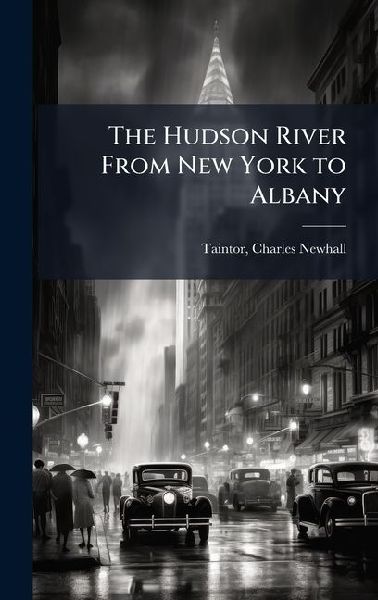 The Hudson River From New York to Albany