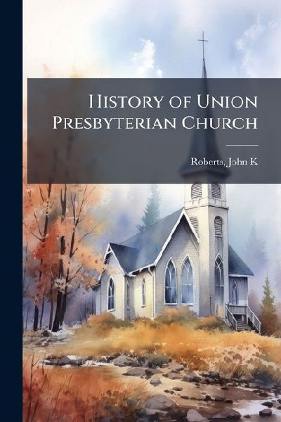 History of Union Presbyterian Church