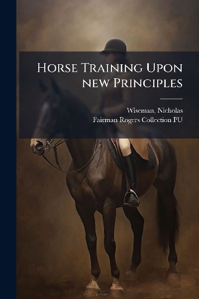 Horse Training Upon new Principles