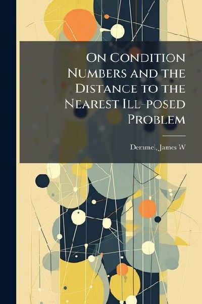 On Condition Numbers and the Distance to the Nearest Ill-posed Problem