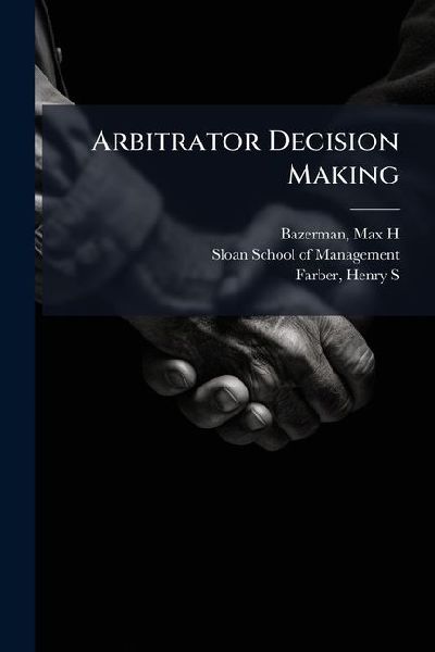 Arbitrator Decision Making