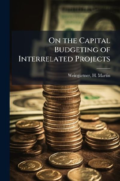 On the Capital Budgeting of Interrelated Projects