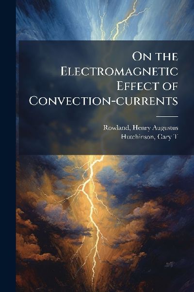 On the Electromagnetic Effect of Convection-currents