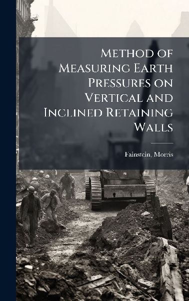 Method of Measuring Earth Pressures on Vertical and Inclined Retaining Walls
