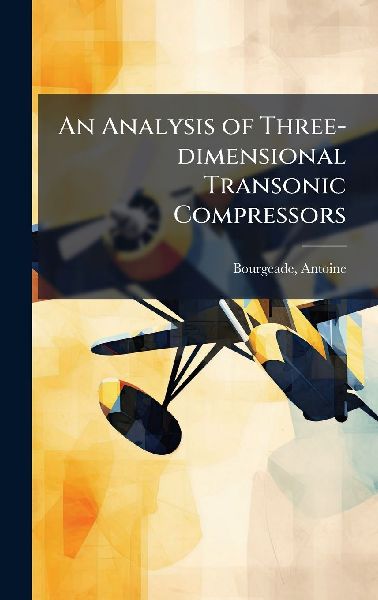 An Analysis of Three-dimensional Transonic Compressors
