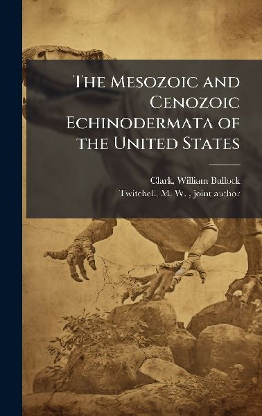 The Mesozoic and Cenozoic Echinodermata of the United States