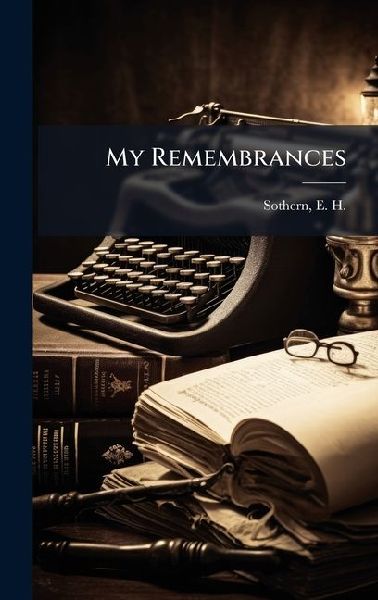 My Remembrances