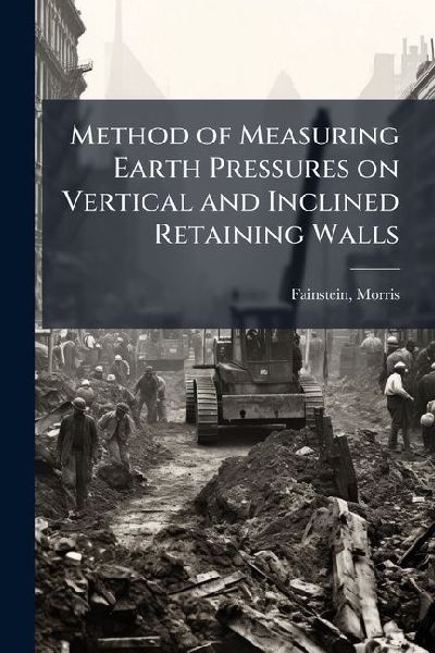 Method of Measuring Earth Pressures on Vertical and Inclined Retaining Walls