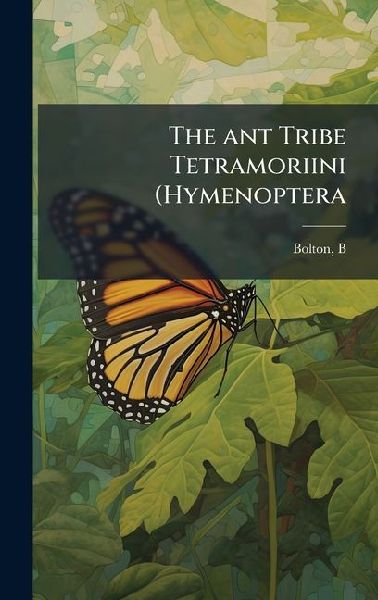 The ant Tribe Tetramoriini (Hymenoptera