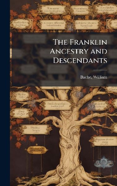 The Franklin Ancestry and Descendants