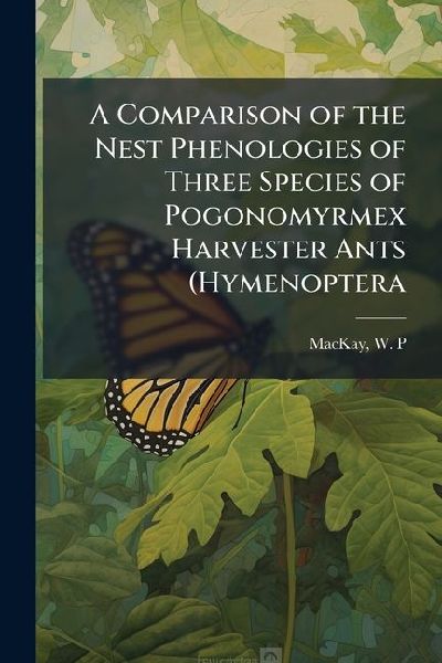 A Comparison of the Nest Phenologies of Three Species of Pogonomyrmex Harvester Ants (Hymenoptera