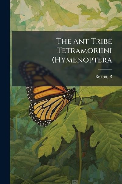 The ant Tribe Tetramoriini (Hymenoptera