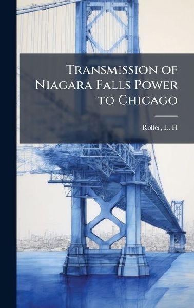 Transmission of Niagara Falls Power to Chicago