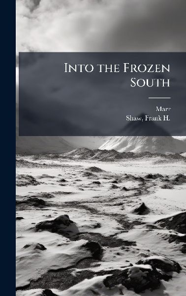Into the Frozen South
