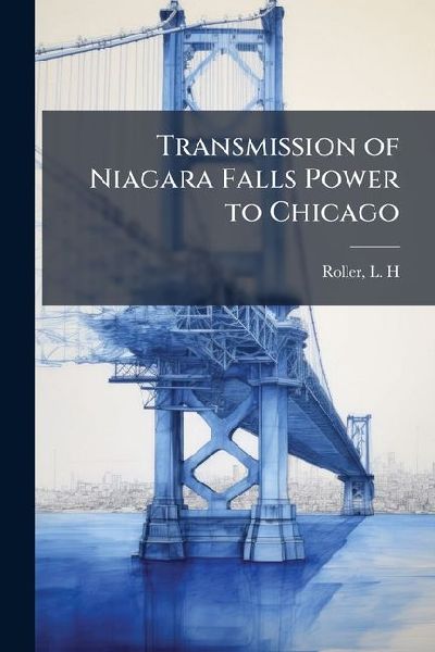 Transmission of Niagara Falls Power to Chicago