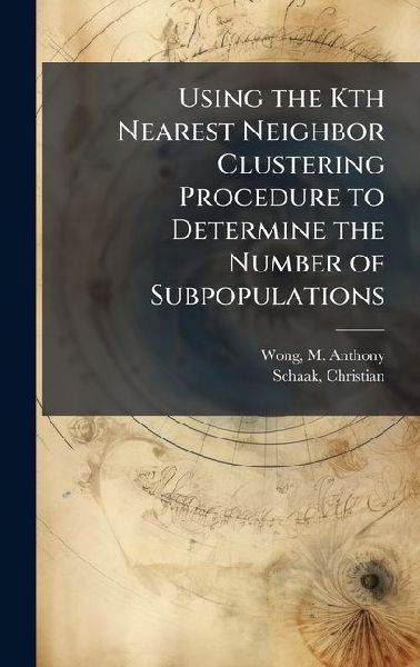 Using the Kth Nearest Neighbor Clustering Procedure to Determine the Number of Subpopulations