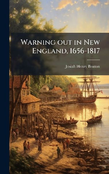 Warning out in New England, 1656-1817